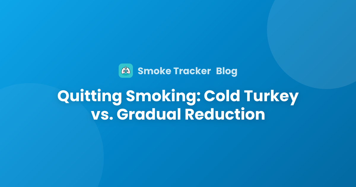 Quitting Smoking: Cold Turkey vs. Gradual Reduction | Smoke Tracker